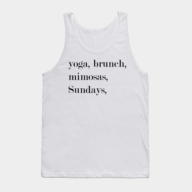 Yoga, Brunch, Mimosas, Sundays. Tank Top by Woozy Swag